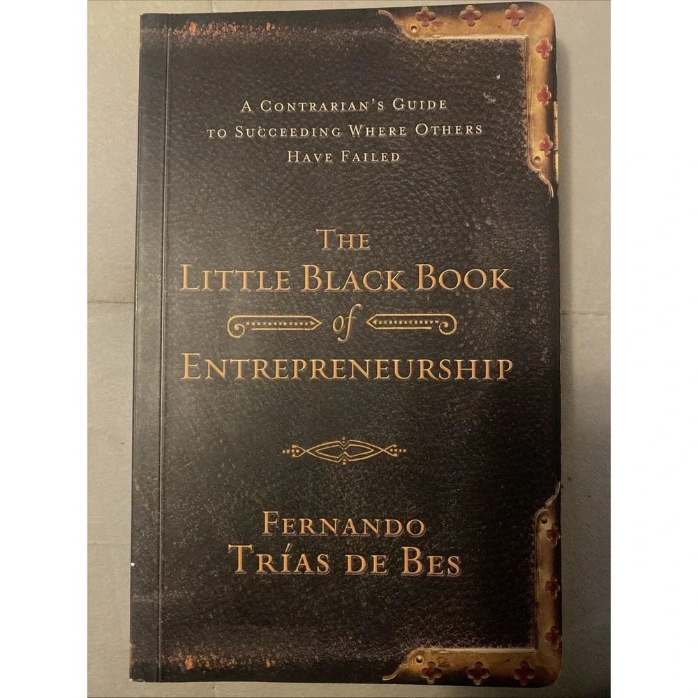Little Black Book of‎ Entrepreneurship by Fernando Trias De Bes